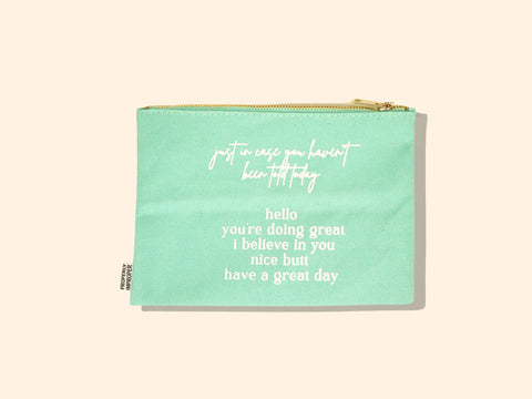 Just In Case No One Told You Today Canvas Pouch