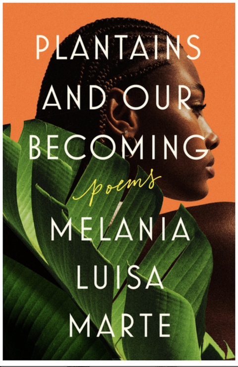 Plantains and Our Becoming: Poems