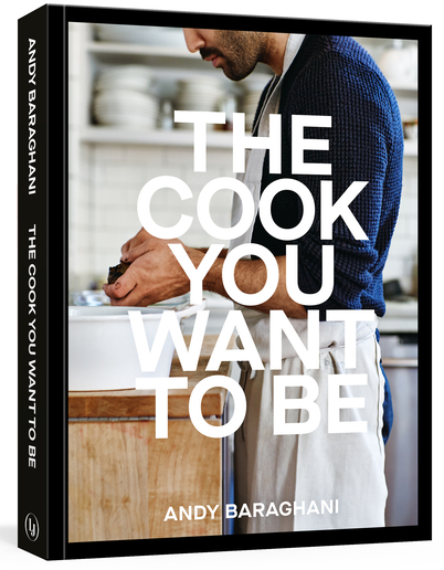 The Cook You Want to Be: Everyday Recipes to Impress [A Cookbook]