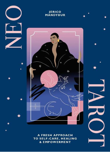 Neo Tarot: A Fresh Approach to Self-Care, Healing & Empowerment