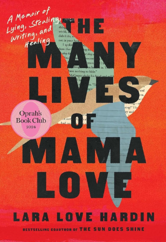 The Many Lives of Mama Love (Oprah's Book Club): A Memoir of Lying, Stealing, Writing, and Healing