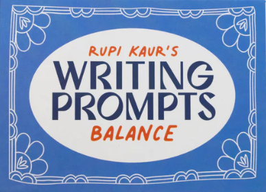 Rupi Kaur's Writing Prompts Balance