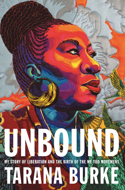 Unbound: My Story of Liberation and the Birth of the Me Too Movement