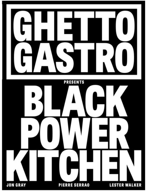 Ghetto Gastro Presents Black Power Kitchen