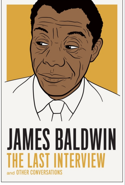 James Baldwin: The Last Interview and Other Conversations