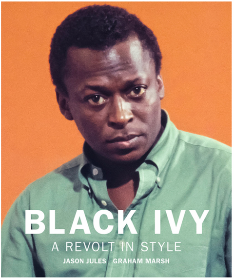 Black Ivy: A Revolt in Style