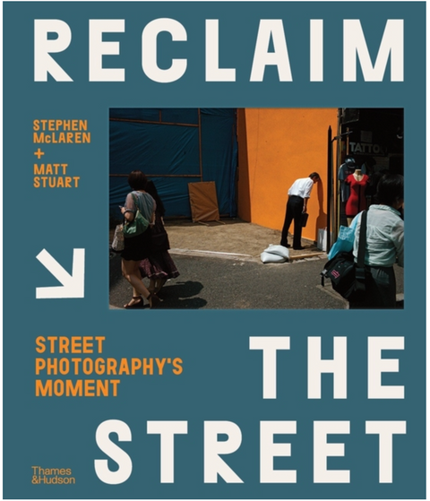 Reclaim the Street: Street Photography's Moment