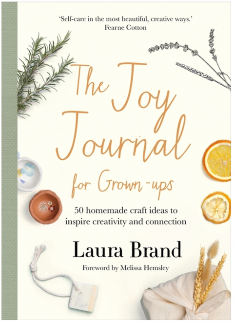 The Joy Journal for Grown-Ups: 50 Homemade Craft Ideas to Inspire Creativity and Connection