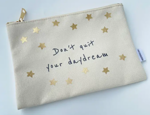 Don't Quit Your Daydream Canvas Pouch