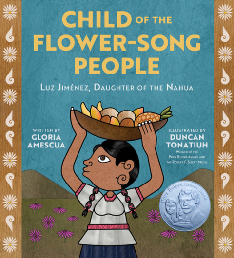 Child of the Flower-Song People: Luz Jiménez, Daughter of the Nahua