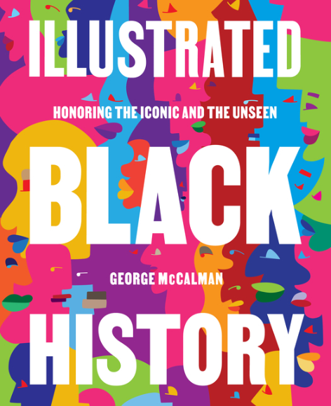 Illustrated Black History: Honoring the Iconic and the Unseen