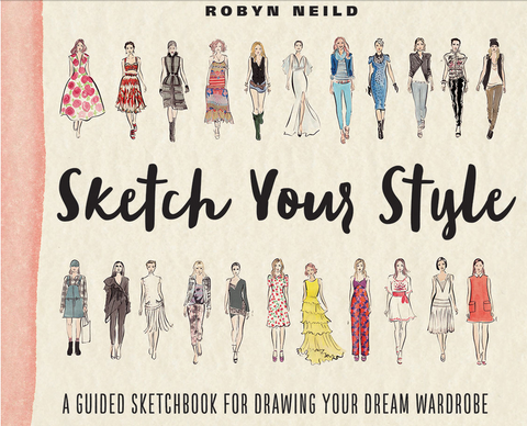 Sketch Your Style: A Guided Sketchbook for Drawing Your Dream Wardrobe