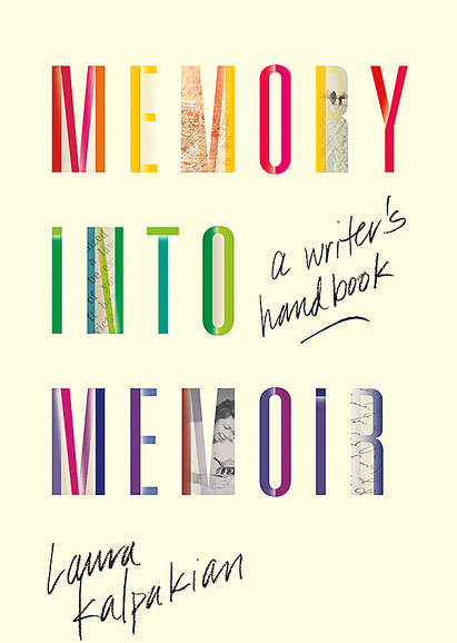 Memory Into Memoir: A Writer's Handbook