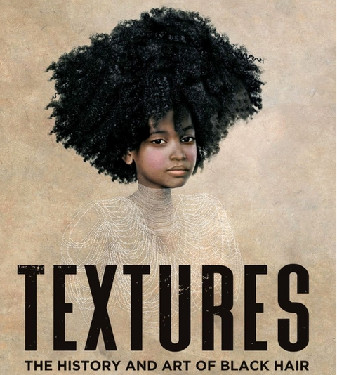 Textures: The History and Art of Black Hair