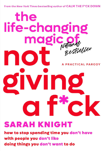 The Life-Changing Magic of Not Giving a F*ck Journal: Practical Ways to Care Less and Get More