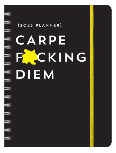 2025 Carpe F*cking Diem Planner: August 2024-December 2025