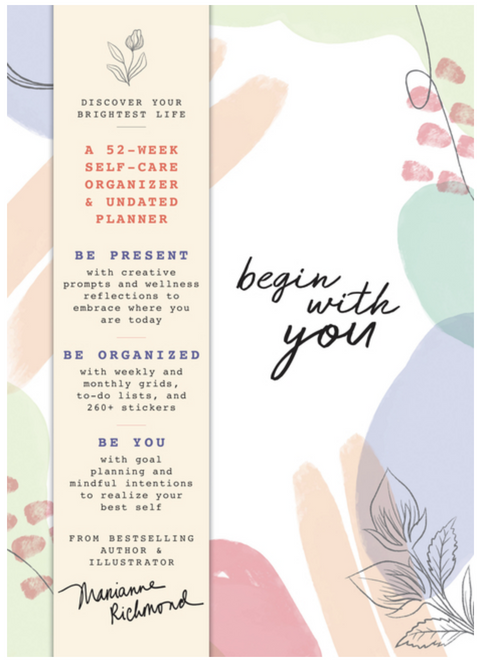 Begin with You Undated Planner: A 52-Week Self-Care Organizer for Discovering Your Brightest Life